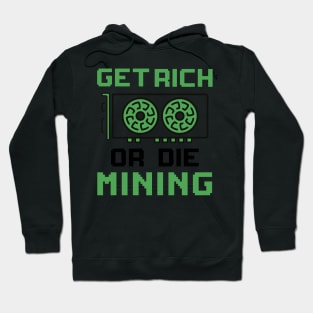 Get Rich Or Die Mining Cryptocurrency Gift Bitcoin Shirt Hoodie